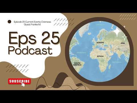 Episode 25 Current Events Overseas Guest Frankie M.
